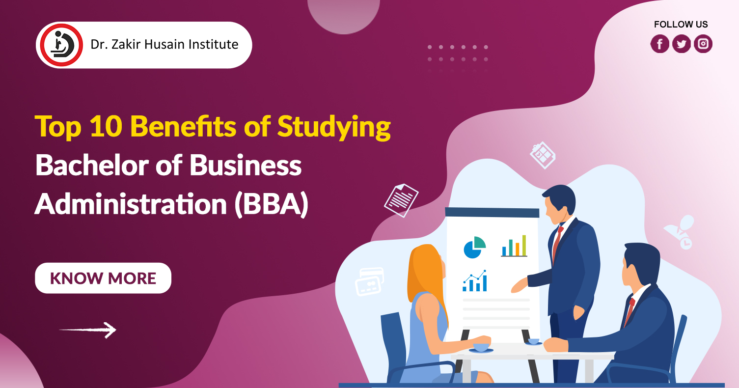 Top 10 Benefits of Studying Bachelor of Business Administration (BBA)